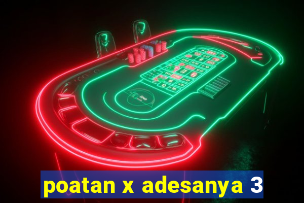 poatan x adesanya 3